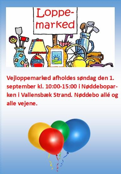 Vejloppemarked afholdes søndag den 1. september kl. 10:00-15:00 i Nøddeboparken i Vallensbæk Strand. Nøddebo allé og alle vejene.